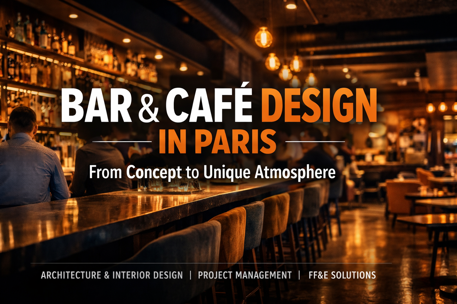 Création & Aménagement de Bars & Cafés à Paris : Du concept à l'ambiance unique