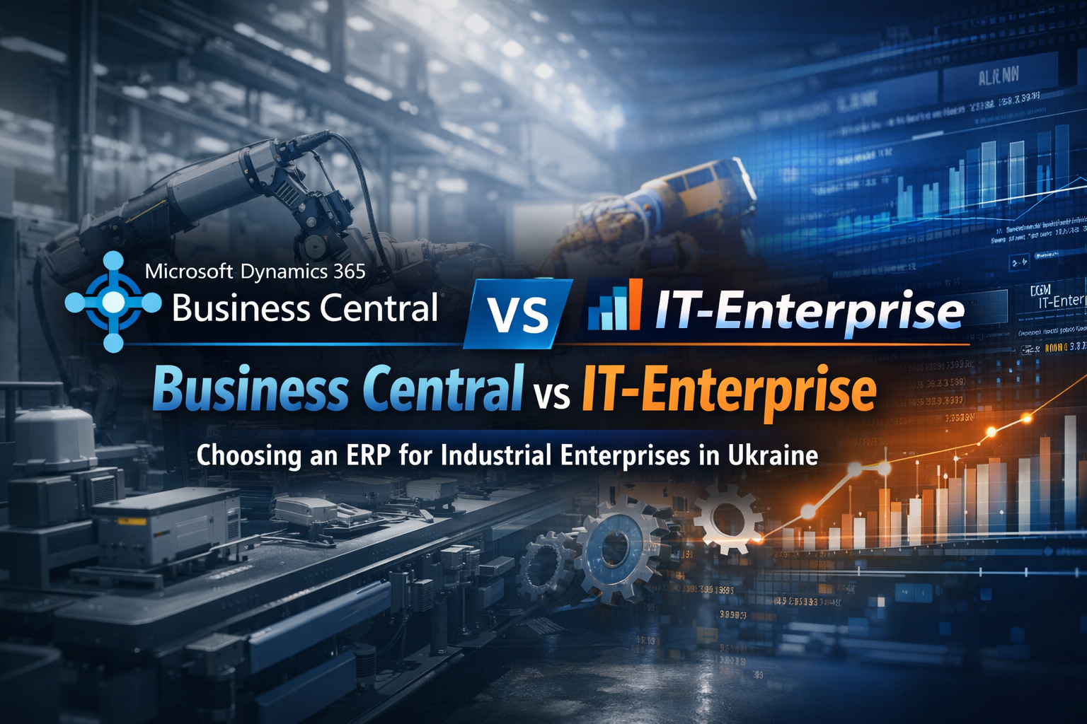 Business Central vs IT-Enterprise: Вибір ERP для Промислових Підприємств України