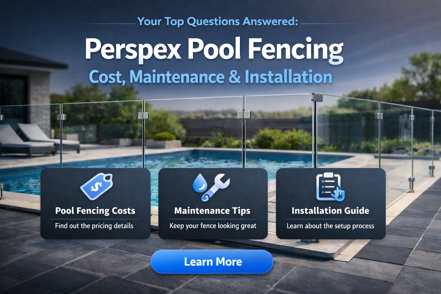 Your Top Questions Answered: Perspex Pool Fencing Cost, Maintenance & Installation