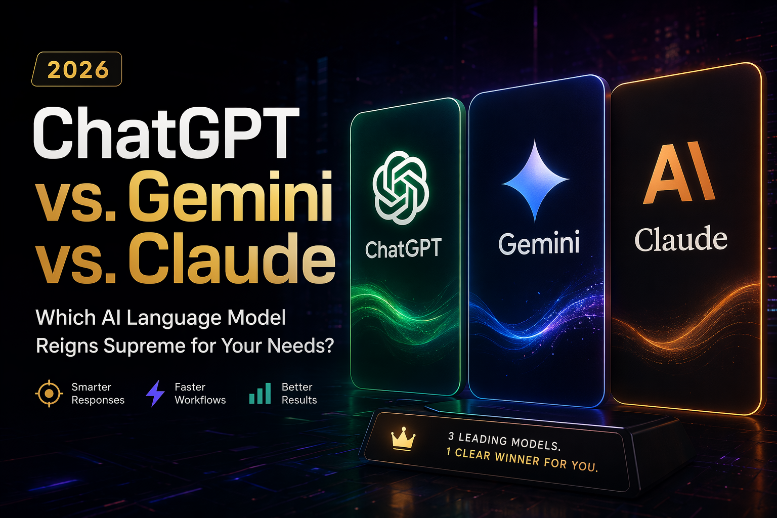ChatGPT vs. Gemini vs. Claude 2026: Which AI Language Model Reigns Supreme for Your Needs!