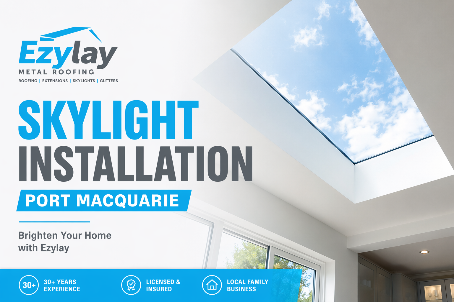 Skylight Installation Port Macquarie | Brighten Your Home with Ezylay