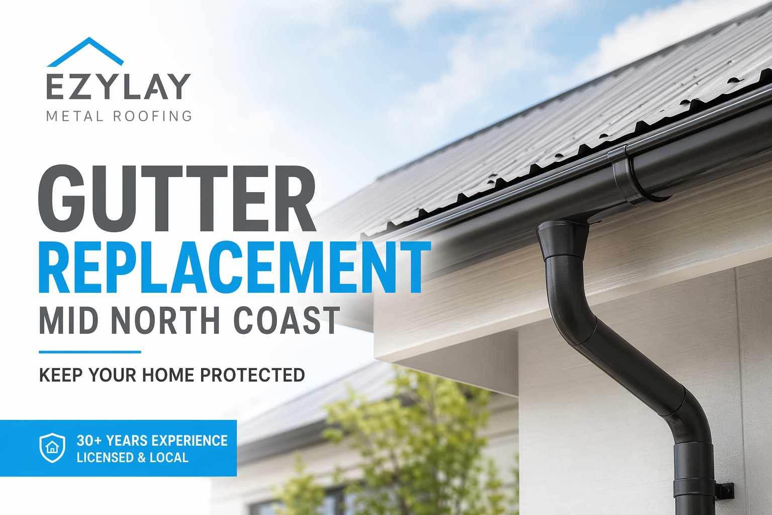 Gutter Replacement Mid North Coast | Keep Your Home Protected