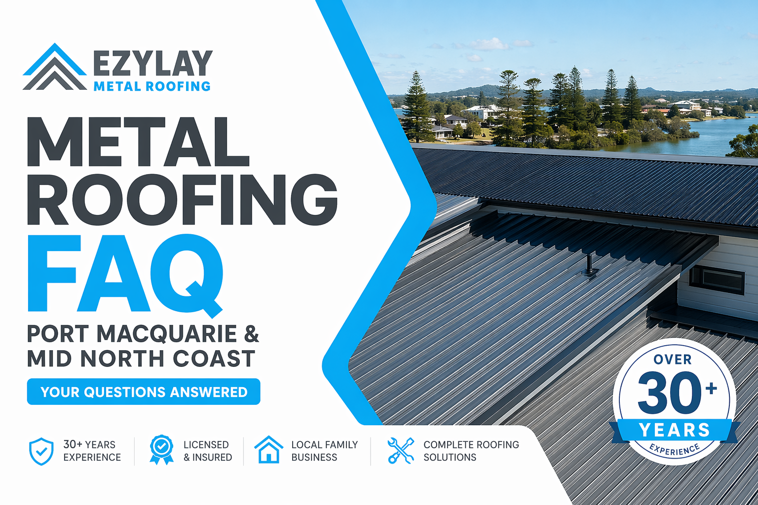 Metal Roofing FAQ Port Macquarie & Mid North Coast | Your Questions Answered